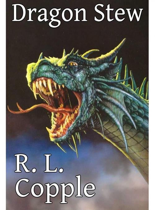 Cover of the book Dragon Stew by R. L. Copple, Ethereal Press