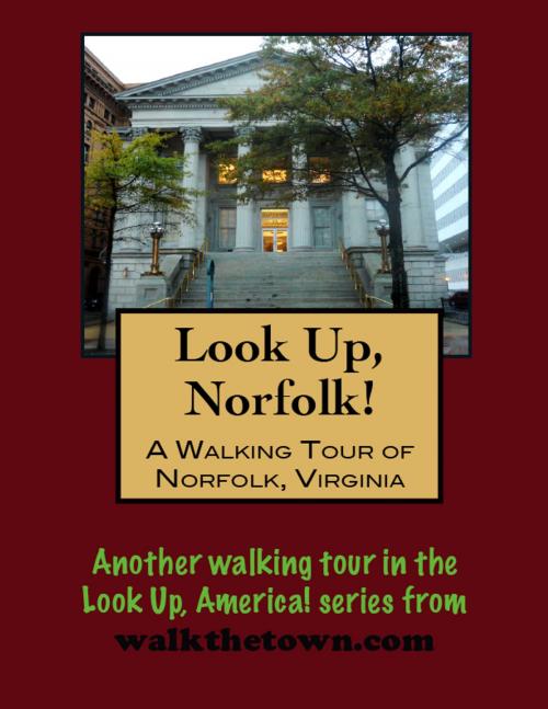 Cover of the book A Walking Tour of Norfolk, Virginia by Doug Gelbert, Doug Gelbert