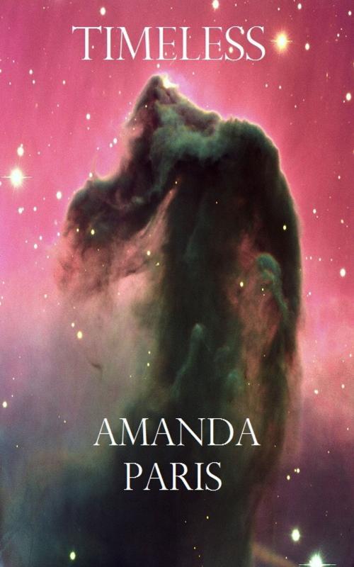 Cover of the book Timeless by Amanda Paris, Amanda Paris