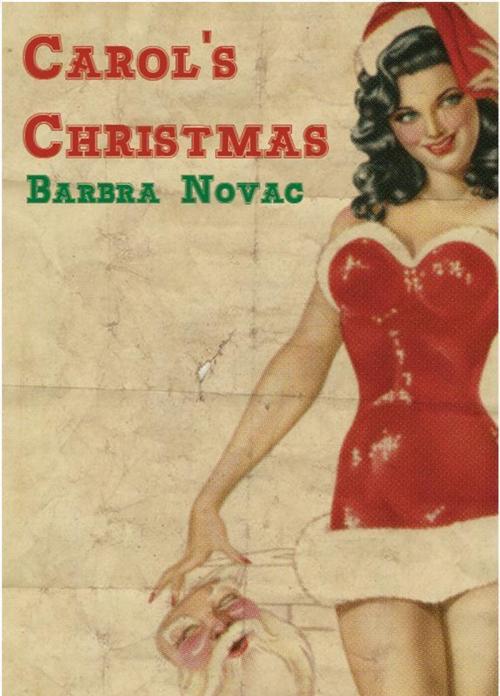 Cover of the book Carol's Christmas by Barbra Novac, Barbra Novac