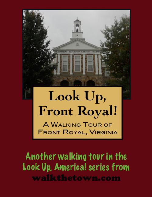 Cover of the book A Walking Tour of Front Royal, Virginia by Doug Gelbert, Doug Gelbert