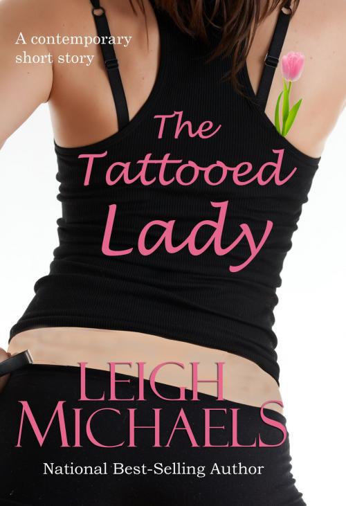 Cover of the book The Tattooed Lady by Leigh Michaels, Leigh Michaels