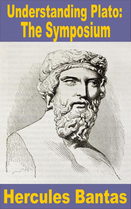 Cover of the book Understanding Plato: 'The Symposium' by Hercules Bantas, Hercules Bantas