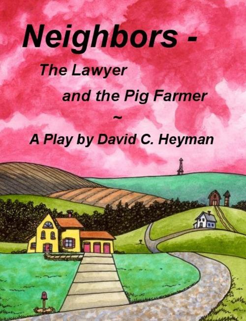 Cover of the book Neighbors: The Lawyer and the Pig Farmer by David Heyman, Wilcox Publishing