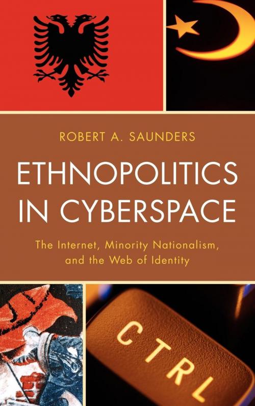 Cover of the book Ethnopolitics in Cyberspace by Robert A. Saunders, Lexington Books