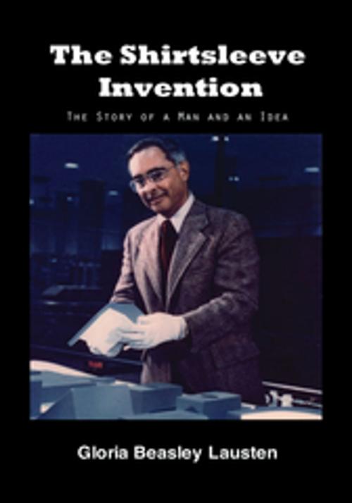 Cover of the book The Shirtsleeve Invention by Gloria Beasley Lausten, Xlibris US