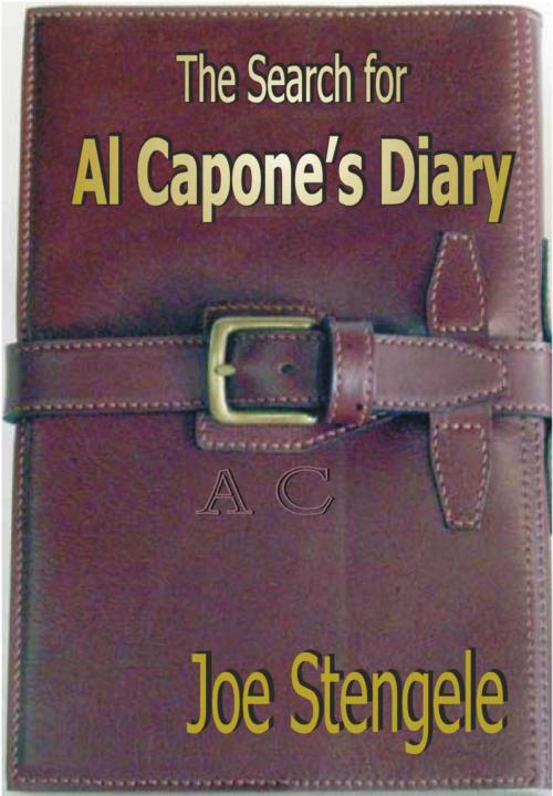Cover of the book The Search for Al Capone's Diary by Joe Stengele, Joe Stengele