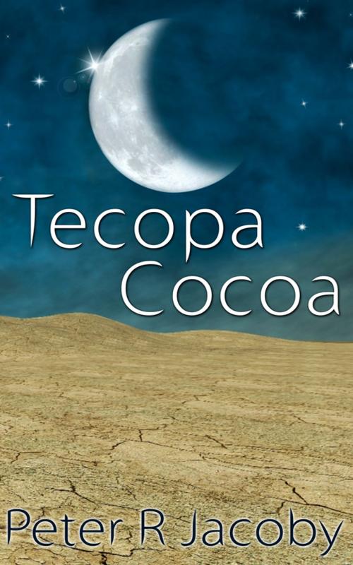 Cover of the book Tecopa Cocoa by Peter Jacoby, Peter Jacoby