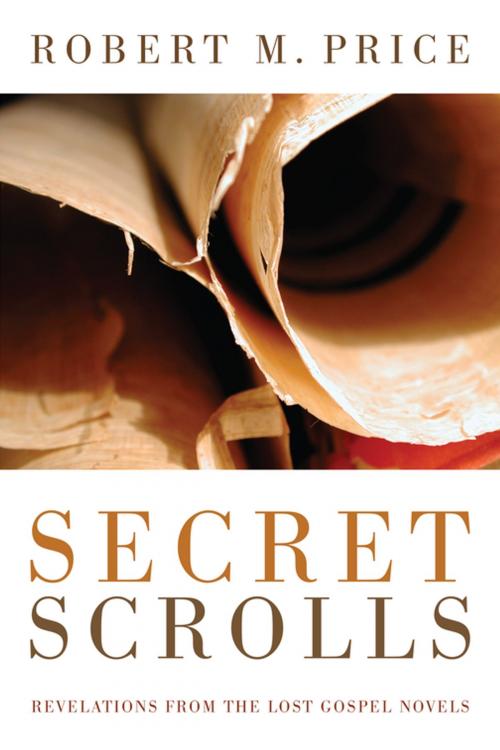 Cover of the book Secret Scrolls by Robert M. Price, Wipf and Stock Publishers