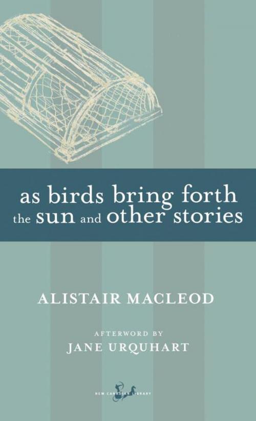 Cover of the book As Birds Bring Forth the Sun and Other Stories by Alistair MacLeod, Jane Urquhart, McClelland & Stewart