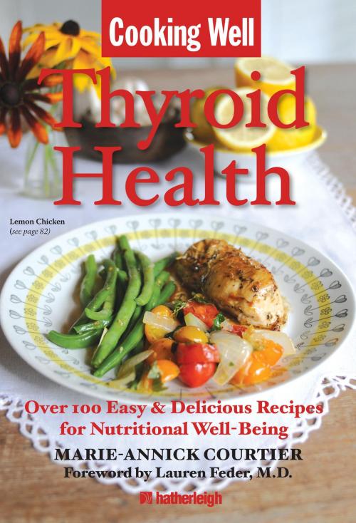 Cover of the book Cooking Well: Thyroid Health by Marie-Annick Courtier, Jo Brielyn, Hatherleigh Press