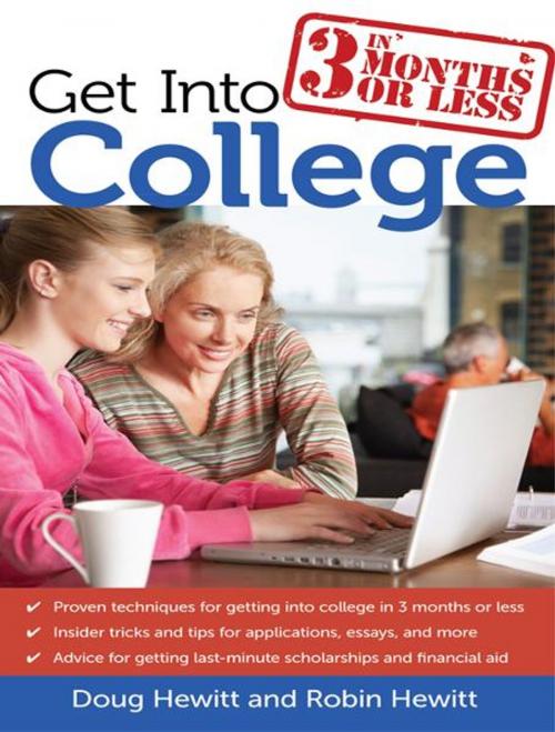 Cover of the book Get Into College in 3 Months or Less by Doug and Robin Hewitt, Sourcebooks