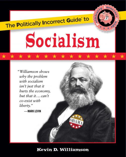 Cover of the book The Politically Incorrect Guide to Socialism by Kevin D Williamson, Regnery Publishing