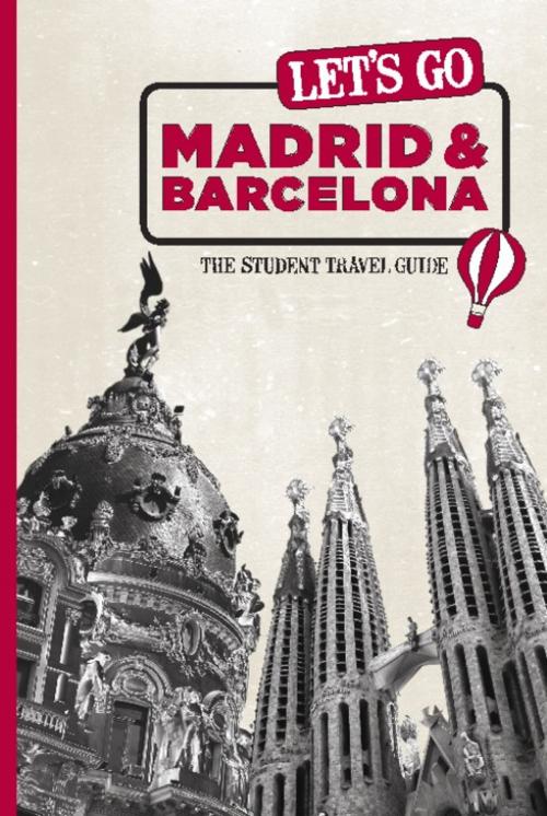 Cover of the book Let's Go Madrid & Barcelona by Harvard Student Agencies, Inc., Let's Go, Inc