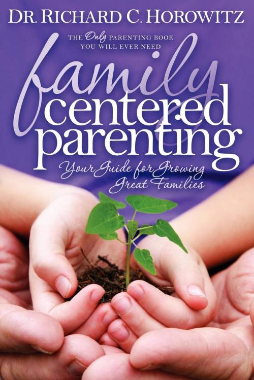 Cover of the book Family Centered Parenting by Richard Horowitz, Morgan James Publishing