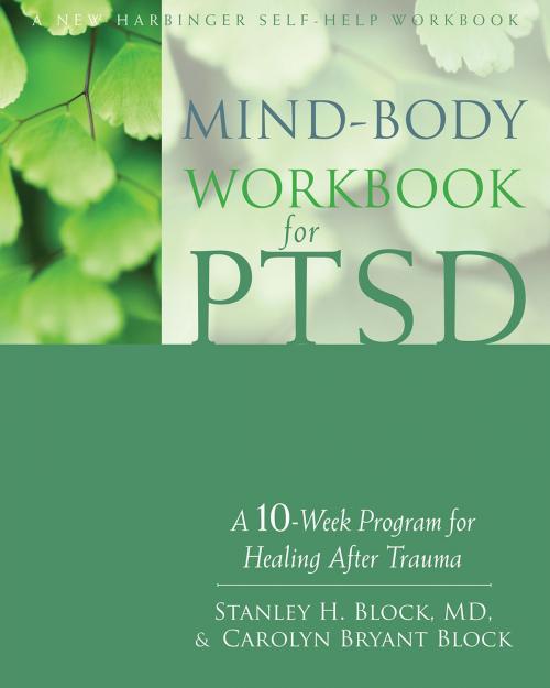 Cover of the book Mind-Body Workbook for PTSD by Stanley H. Block, MD, Carolyn Bryant Block, New Harbinger Publications