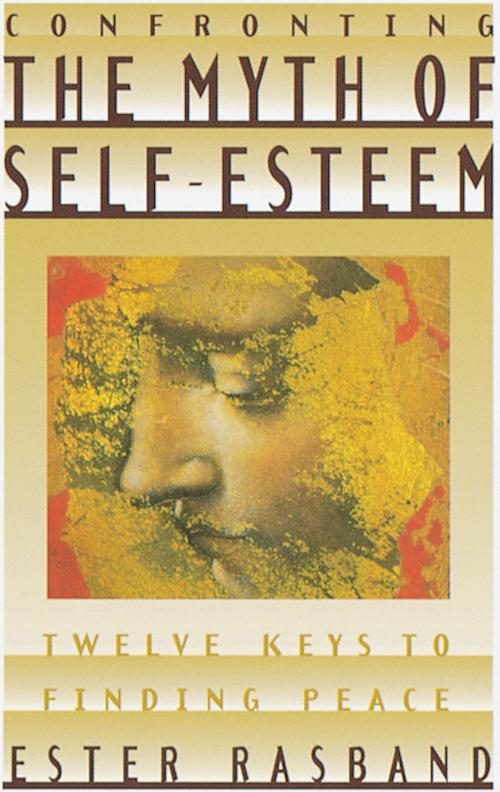 Cover of the book Confronting the Myth of Self-Esteem by Ester Rasband, Deseret Book