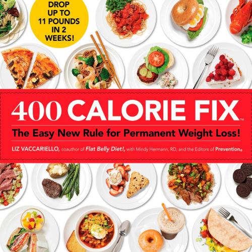 Cover of the book 400 Calorie Fix by Liz Vaccariello, Mindy Hermann, Editors of Prevention, Potter/Ten Speed/Harmony/Rodale