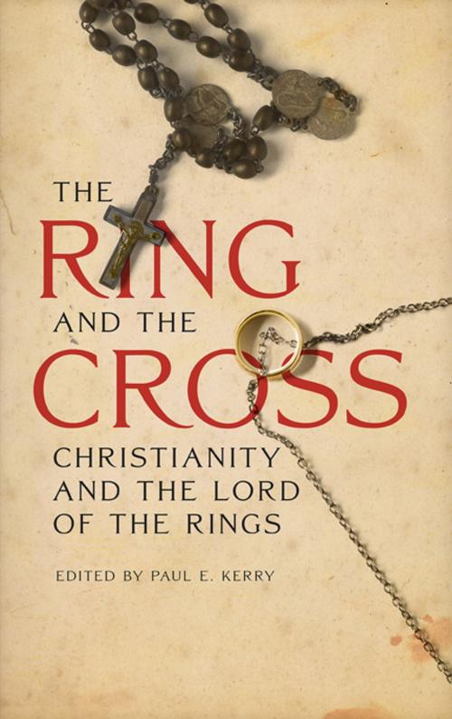 Cover of the book The Ring and the Cross by Nils Ivar Agoy, Bradley J. Birzer, Jason Boffetti, Marjorie Burns, Carson L. Holloway, John R. Holmes, Ronald Hutton, Catherine Madsen, Chris Mooney, Stephen Morillo, Michael Tomko, Ralph C. Wood, Joseph Pearce, Thomas More College; author of Beauteous Truth: Faith, Reason, Literature and Culture, Fairleigh Dickinson University Press