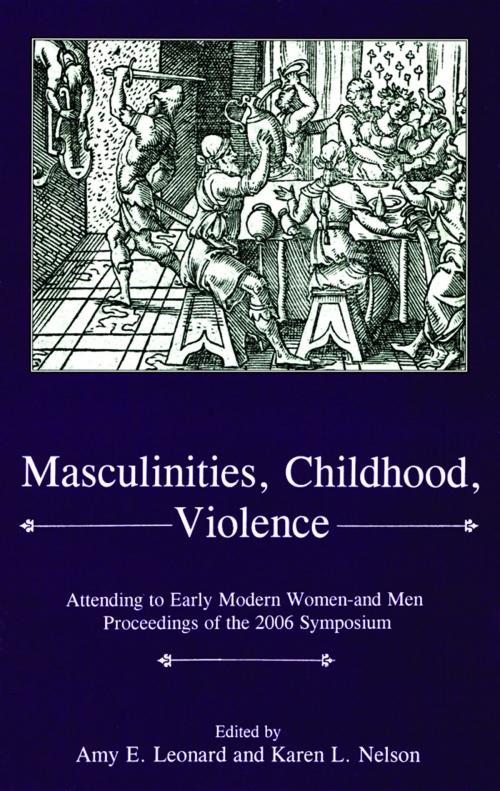 Cover of the book Masculinities, Violence, Childhood by Amy E. Leonard, University of Delaware Press