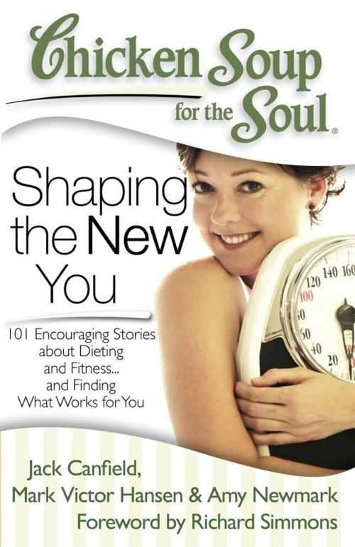 Cover of the book Chicken Soup for the Soul: Shaping the New You by Jack Canfield, Mark Victor Hansen, Amy Newmark, Chicken Soup for the Soul