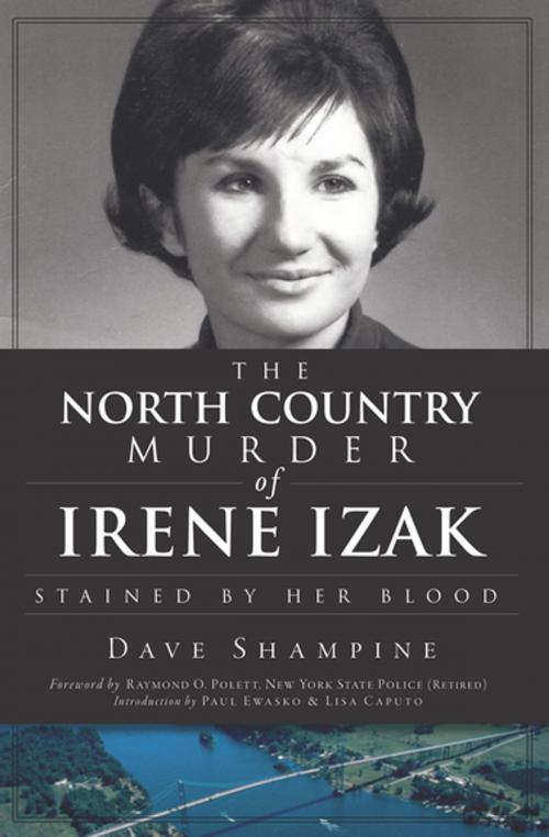 Cover of the book The North Country Murder of Irene Izak by Dave Shampine, Arcadia Publishing