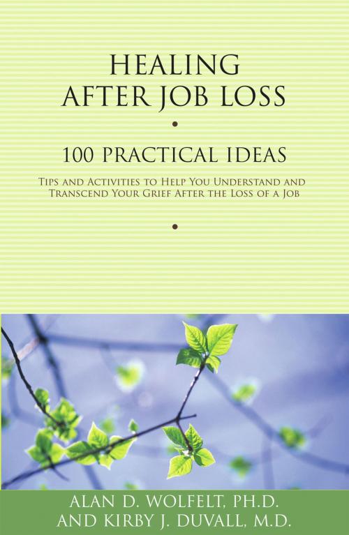 Cover of the book Healing After Job Loss by Alan D. Wolfelt, PhD, Kirby J. Duvall, MD, Companion Press