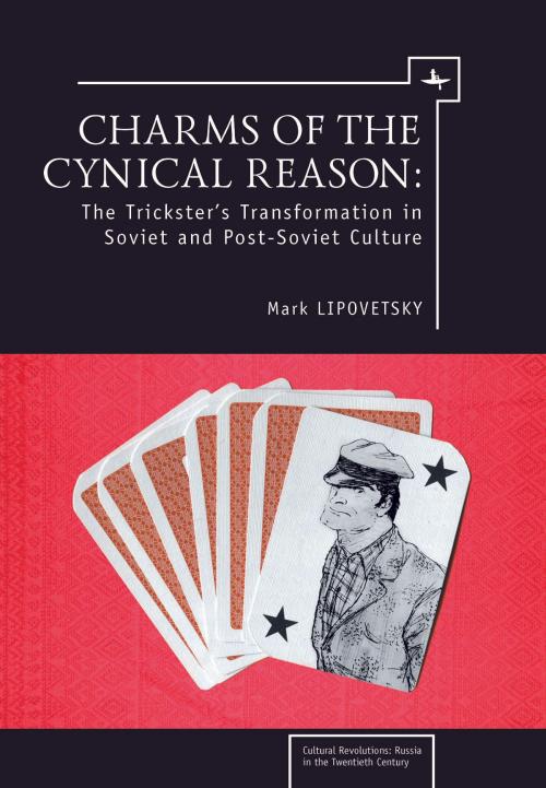 Cover of the book Charms of Cynical Reason: Tricksters in Soviet and Post-Soviet Culture by Mark Lipovetsky, Academic Studies Press