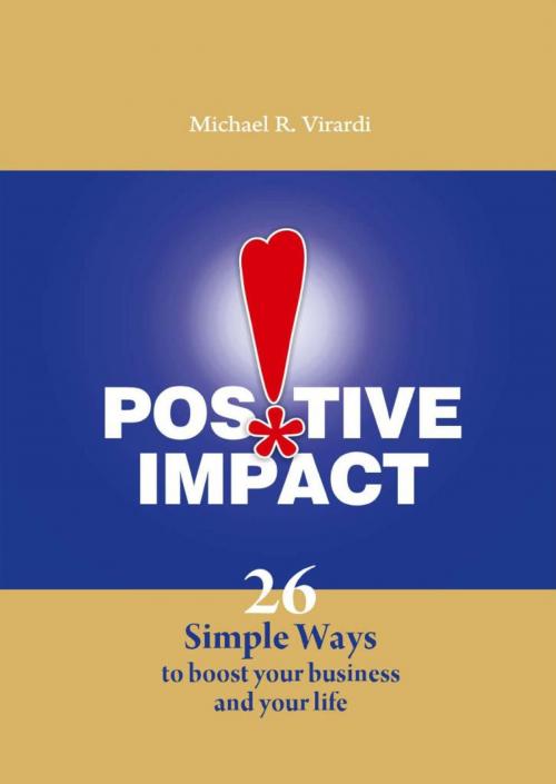 Cover of the book Positive Impact by Michael R. Virardi, BookBaby