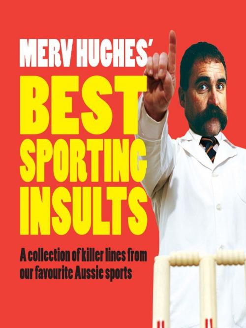 Cover of the book Merv Hughes' Best Sporting Insults by Merv Hughes, Allen & Unwin