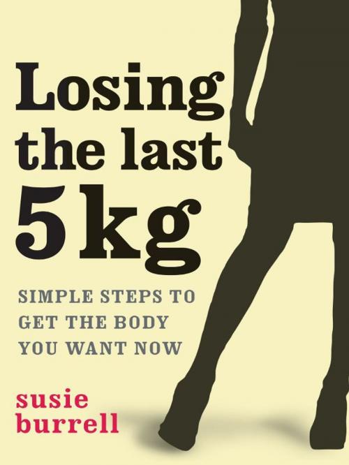 Cover of the book Losing The Last 5 Kg by Susie Burrell, Hardie Grant Books