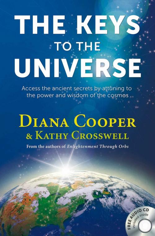 Cover of the book The Keys to the Universe by Diana Cooper, Kathy Crosswell, Inner Traditions/Bear & Company