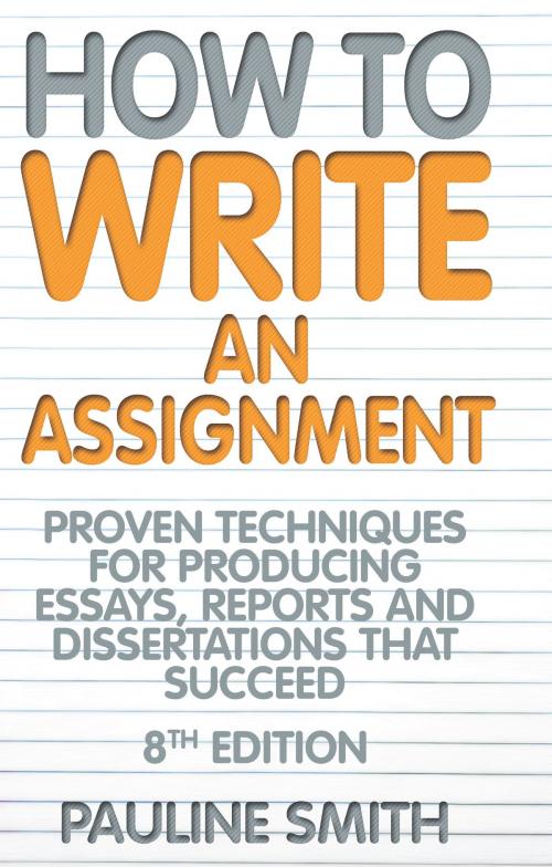 Cover of the book How To Write An Assignment, 8th Edition by Pauline Smith, Little, Brown Book Group