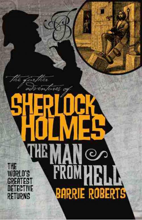 Cover of the book The Further Adventures of Sherlock Holmes: The Man From Hell by Barrie Roberts, Titan