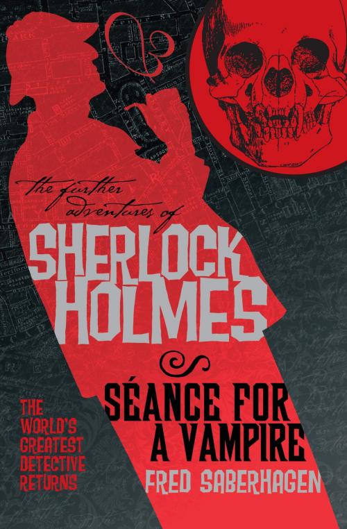 Cover of the book The Further Adventures of Sherlock Holmes: Seance for a Vampire by Fred Saberhagen, Titan