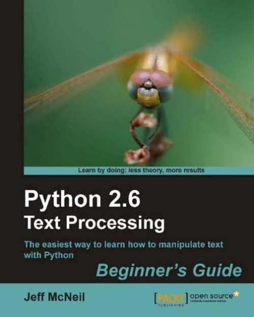 Cover of the book Python 2.6 Text Processing: Beginners Guide by Jeff McNeil, Packt Publishing