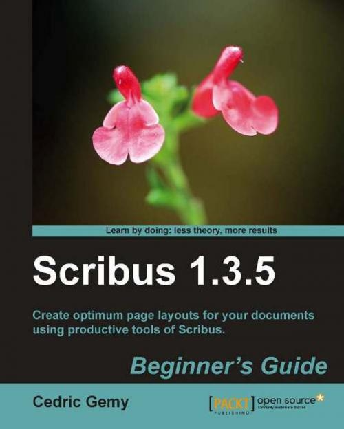 Cover of the book Scribus 1.3.5: Beginner's Guide by Cedric Gemy, Packt Publishing