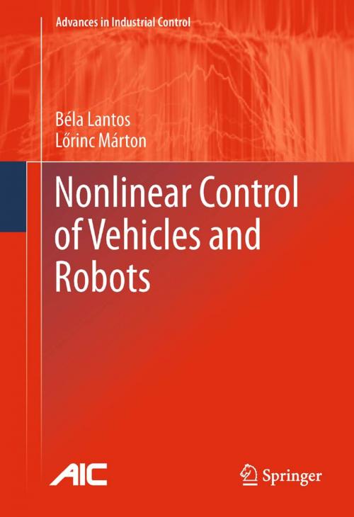 Cover of the book Nonlinear Control of Vehicles and Robots by Lőrinc Márton, Béla Lantos, Springer London