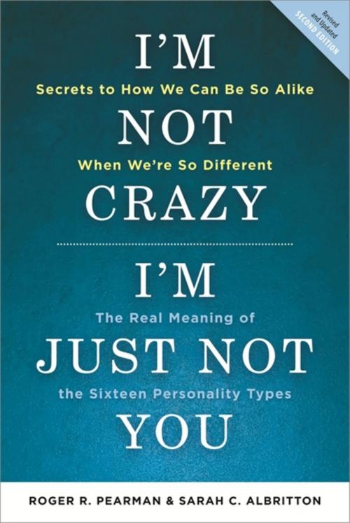 Cover of the book I'm Not Crazy, I'm Just Not You by Roger R. Pearman, Sarah C. Albritton, Quercus