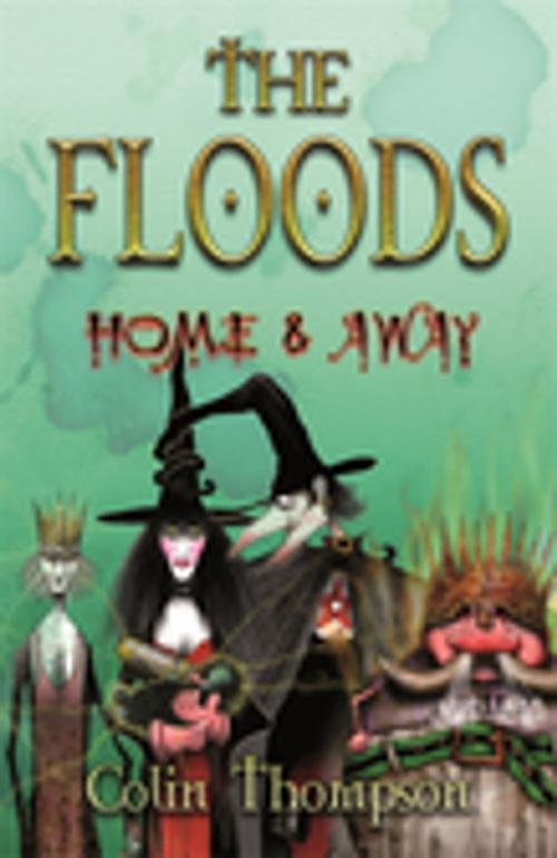 Cover of the book Floods 3: Home And Away by Colin Thompson, Penguin Random House Australia