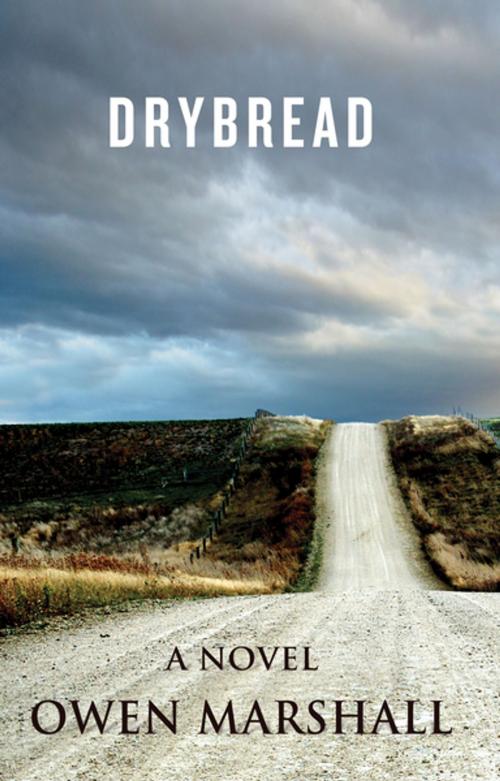 Cover of the book Drybread by Owen Marshall, Penguin Random House New Zealand