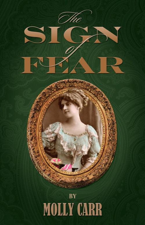 Cover of the book The Sign Of Fear - The Adventures Of Mrs.Watson With A Supporting Cast Including Sherlock Holmes Dr.Watson And Moriarty. by Molly Carr, MX Publishing