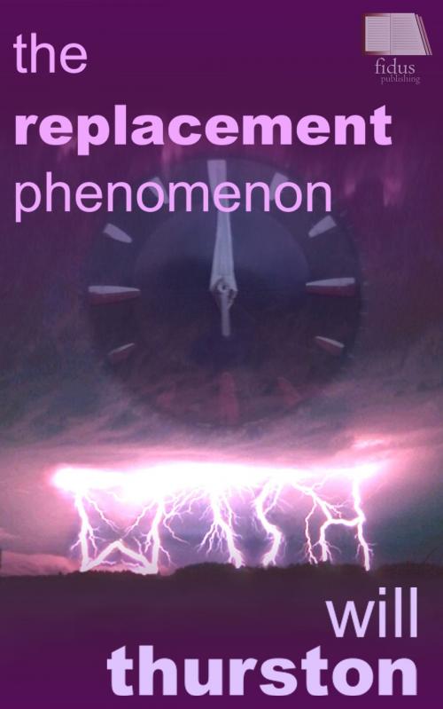 Cover of the book The Replacement Phenomenon by Will Thurston, Fidus Publishing