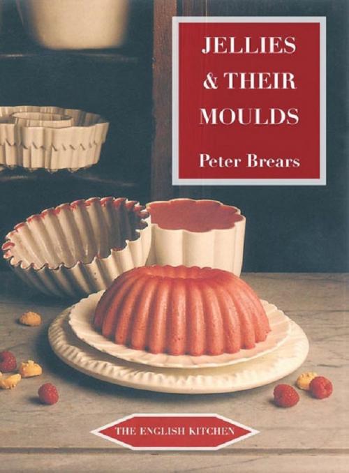 Cover of the book Jellies and Their Moulds by Peter Brears, Marion Boyars