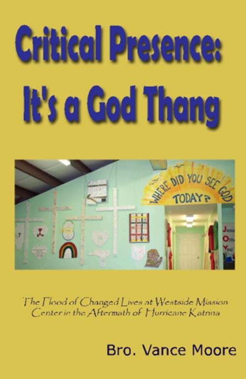 Cover of the book Critical Presence: It's a God Thang by Vance Moore, Second Wind Publishing, LLC