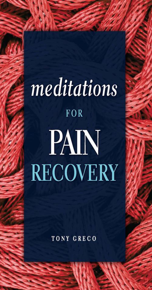 Cover of the book Meditations for Pain Recovery by Tony Greco, Central Recovery Press, LLC