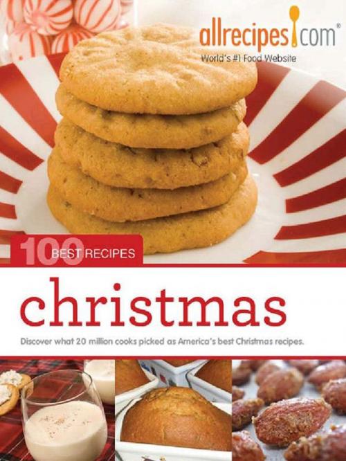 Cover of the book Christmas: 100 Best Recipes from Allrecipes.com by Allrecipes, Allrecipes.com