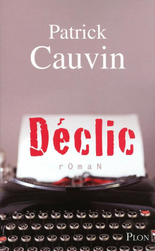 Cover of the book Déclic by Patrick CAUVIN, Place des éditeurs