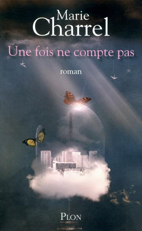 Cover of the book Une fois ne compte pas by Marie CHARREL, Place des éditeurs