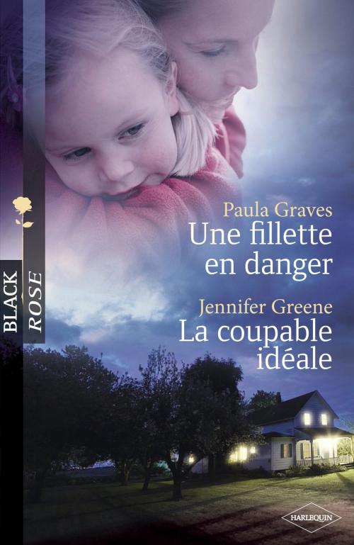 Cover of the book Une fillette en danger - La coupable idéale (Harlequin Black Rose) by Paula Graves, Jennifer Greene, Harlequin